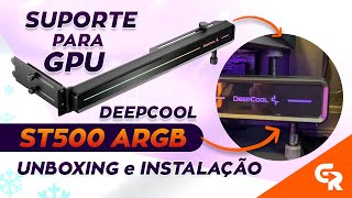 🟢 SUPORTE PARA GPU ST500 ARGB DEEPCOOL  Não deixe a sua GPU entortar o conector PCI Express😟 [upl. by Kate74]