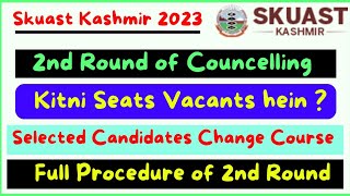 Skuast Kashmir 2nd Round of Counselling Total Seats  Selected Candidates Upgrade Course 2023 [upl. by Akiehs208]