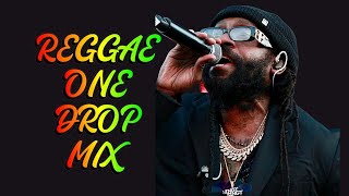 ONE DROP REGGAE MIX 2024 Tarrus RileyRomain virgo EtanaChronixx Alaine DJS HUB [upl. by Malaspina]