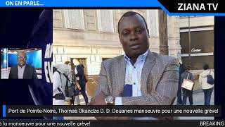 BREAKING NEWS Port de PointeNoire Thomas Okandze à la manoeuvre pour une nouvelle grève [upl. by Cynthea]