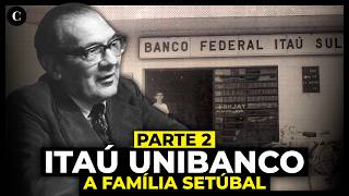 A família Setubal e o Itaú  Parte 2 [upl. by Harty]