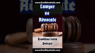 Lawyer vs Advocate  Explained by Priyankar Dasgupta on Erudition India Podcast Snippet2 [upl. by Tryck]