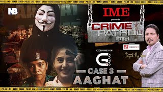 CRIME PATROL NEPAL  Case 3  AAGHAT  Part  1 [upl. by Territus672]