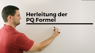 Herleitung der PQFormel Voraussetzung Quadratische Ergänzung  Mathe by Daniel Jung [upl. by Erdnassak]