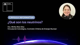 Cápsula Divulgativa CCHEN  ¿Qué son los Neutrinos [upl. by Elamrej709]