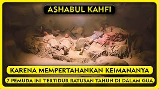 Kisah Ashabul Kahfi 7 Pemuda Yang Tertidur Ratusan Tahun Dalam Gua [upl. by Ettennor]