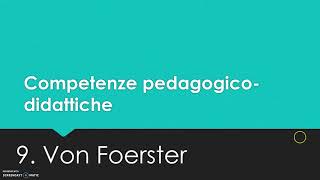 TFA SOSTEGNO  24 CFU PEDAGOGIA  9 VON FOERSTER prima parte [upl. by Yhtac]