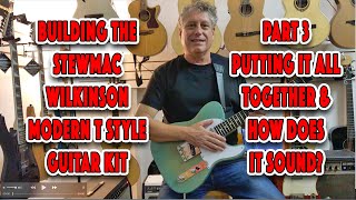 Building The Wilkinson Modern T Style Guitar Kit  Part 4of 4  Completed amp How Does It Sound [upl. by Iror]