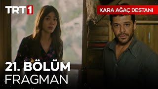 Kara Ağaç Destanı 21 Bölüm Fragmanı [upl. by Tsirhc]