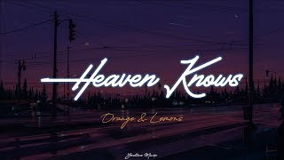 Orange amp Lemons  Heaven Knows Lyric Video [upl. by Austin295]