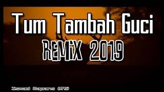 Tum Tambah Guci Remix 2019  Ismad Mapans BRS [upl. by Beth]