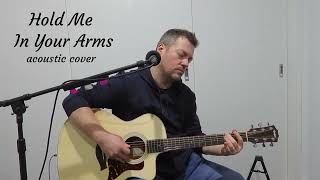 Hold Me In Your Arms by southern sons acoustic cover version [upl. by Adria]