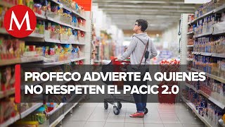 Retirarán consideraciones especiales si se incumple acuerdo contra inflación Profeco [upl. by Eniamrej]