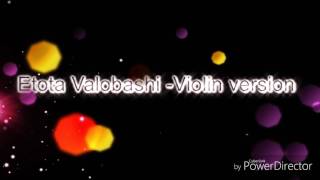 Etota Valobashi  Violin Version HD Sound [upl. by Acirederf]