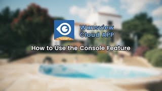 Mastering the Console FeatureWansview Cloud App Tutorial [upl. by Yeuh]