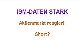 MarktChancen  ISM  PMI Daten extrem positiv Wie geht es am Aktienmarkt weiter Trading  Short [upl. by Myer]