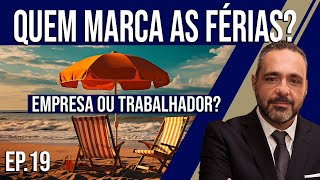 EP19  Quem Marca as Férias Trabalhador ou Empresa [upl. by Kcinemod]