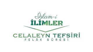 Celâleyn Tefsiri  Felâk Sûresi [upl. by Iroj]