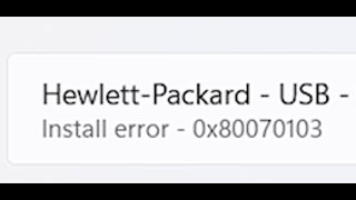 Fix Hewlett Packard USB Driver Install Error 0x80070103 Windows 11 [upl. by Nodnil511]
