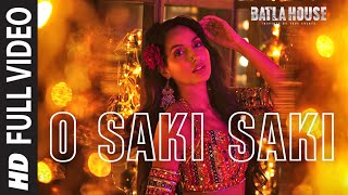 Full Song O SAKI SAKI  Batla House  Nora Fatehi Tanishk BNeha KTulsi K B PraakVishalShekhar [upl. by Branham129]