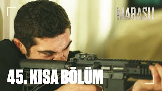 45 Kısa Bölüm  Maraşlı [upl. by Bbor]