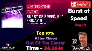 Asphalt 9  Burst Of Speed  Black Friday 2 2023 Top 10  Chiron  Out Of The Center  34364s [upl. by Akeim]