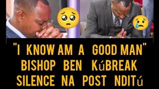 🥹EMOTIONAL BISHOP BEN KÚBREAK SILENCE NA KWANDÍKA POST NDITU MUNO [upl. by Giralda]