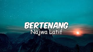 Najwa Latif  Bertenang Lirik [upl. by Staford]