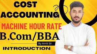 Machine Hour Rate Introduction M L Agrawal and K L GuptaBComBBA [upl. by Ram]