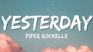 Piper Rockelle  Yesterday Lyrics EMOTIONAL 🎸 [upl. by Idoj535]