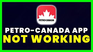 Petro Canada App Not Working How to Fix PetroCanada App Not Working [upl. by Oloap]