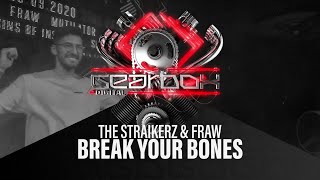 The Straikerz amp Fraw  Break Your Bones Gearbox Presents Twin Turbo [upl. by Aicilet]