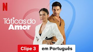 Táticas do Amor Clipe 3  Trailer em Português  Netflix [upl. by Lenehc335]