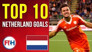 TOP 10 NETHERLAND MENS HOCKEY GOALS  FIH Hockey [upl. by Rutherfurd631]