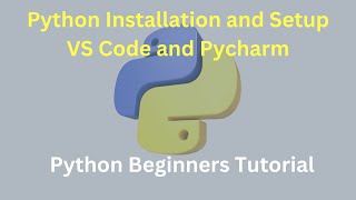 Python Installation amp Setup StepbyStep Guide for VS Code amp PyCharm [upl. by Tiffi]