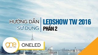 Hướng dẫn sử dụng phần mềm LedshowTW 2016  Phần 2 [upl. by Nebra]