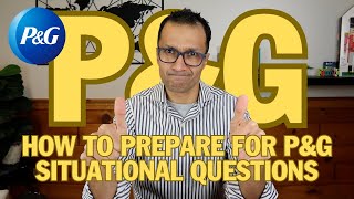 How To Prepare For quotPampG SITUATIONAL QUESTIONSquot [upl. by Celie]