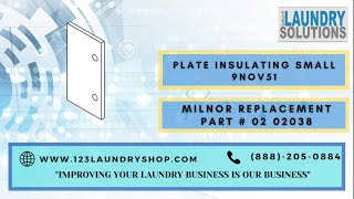 Milnor Replacement Part  02 02038 PLATE INSULATING SMALL 9NOV51 [upl. by Diamond]