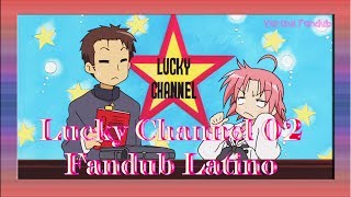 Lucky Channel 02  Fandub Latino [upl. by Lyrradal506]