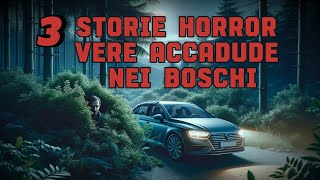 3 storie horror vere accadude nei boschi [upl. by Rheta]