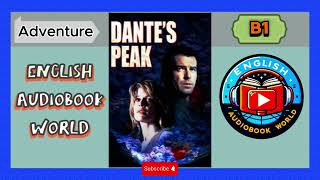 Dantes Peak by Dewey Gram  B1 Adventure Audiobook  English for Intermediate Learners [upl. by Mayeda]