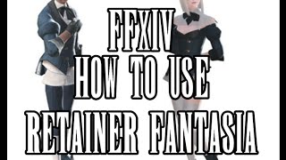 FFXIV HW  How to use a Retainer Fantasia in Final Fantasy XIV [upl. by Hayden561]