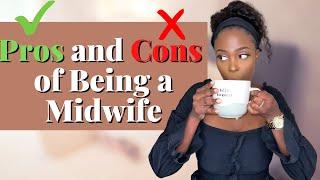 Pros and Cons of Being a Midwife  The Good And The Bad  Nadine Nayy [upl. by Scornik206]