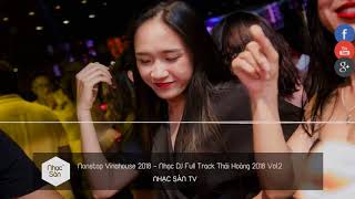 Nonstop Vinahouse 2018 Nhạc DJ Full Track Thái Hoàng 2018 [upl. by Adnerb469]