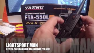 LightSport Man  Review YAESU FTA550L AIR BAND PROX NAVCOM AVIATION RADIO [upl. by Frederik559]