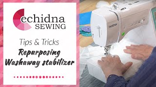 Tips amp Tricks Repurposing Washaway Stabilizer  Echidna Sewing [upl. by Rehposirhc940]