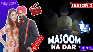 Masoom Ka Dar Season 2  Part 1 [upl. by Thin]