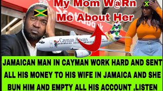 PUPA JESUS😮JAMAICAN MAN WENT TO CAYMAN AND WORK WHILE HIS WIFE BUN HIM AND TAKE ALL HIS MONEY [upl. by Amees]