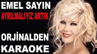 EMEL SAYIN AYRILMALIYIZ ARTIK KARAOKE VE SÖZLERİ ORJİNALDEN [upl. by Seton559]