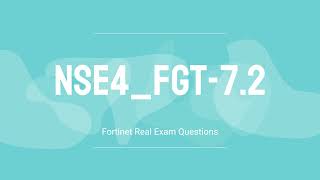 NSE4FGT72 Fortinet NSE 4 Real Exam Questions [upl. by Almeida587]